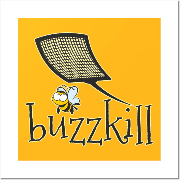 Buzz Kill Wall Art by Jamie Lee Art